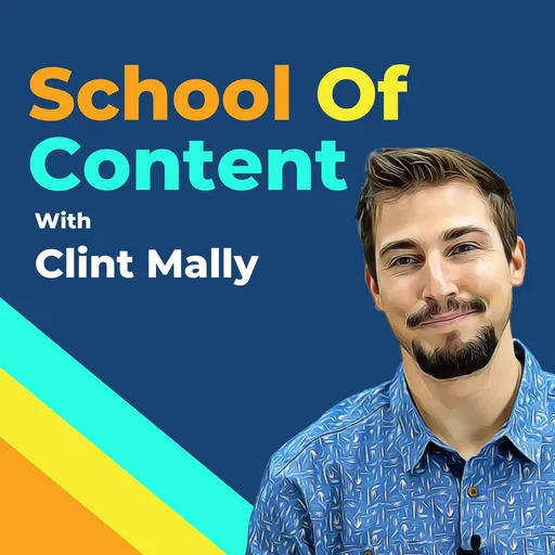 The School Of Content Podcast With Clint Mally Artwork