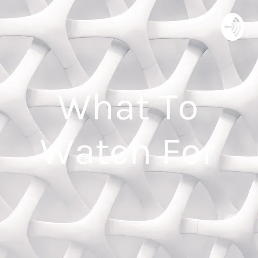 What To Watch For Artwork
