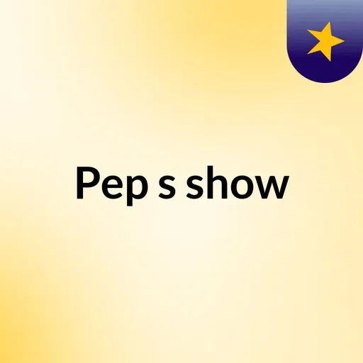 Pep's show Artwork