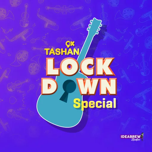 9x Tashan Lockdown Special Podcast Artwork