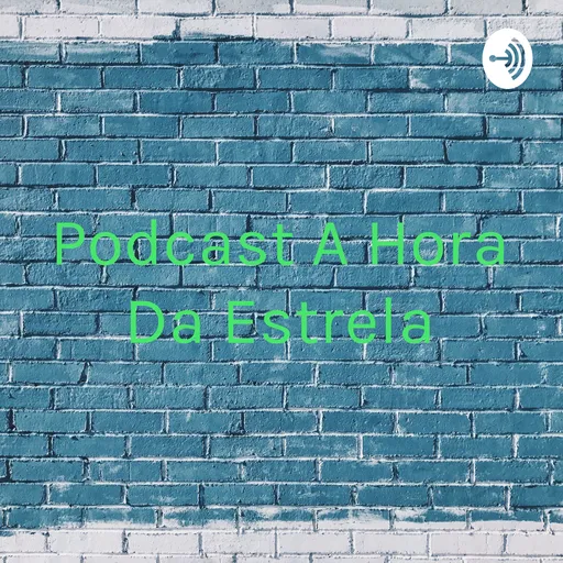 Podcast A Hora Da Estrela - Guilherme Gomes Artwork