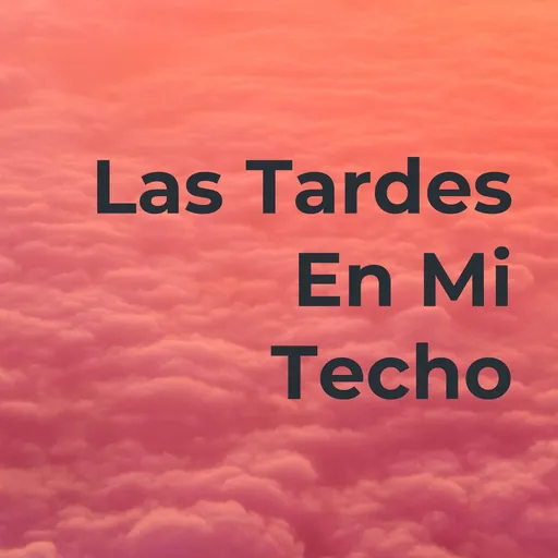 Las Tardes En Mi Techo Artwork
