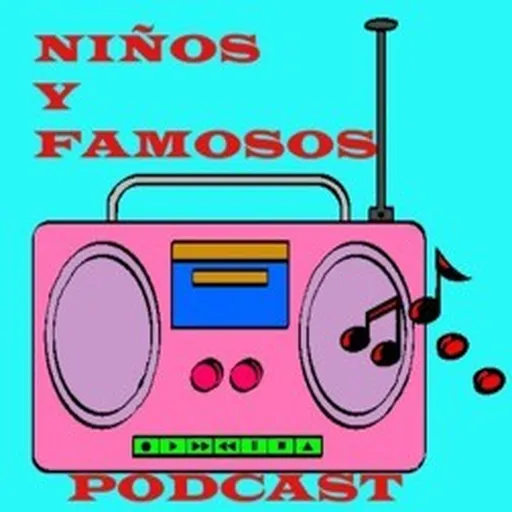 Niños y Famosos (Podcast) - www.poderato.com/kabutodos Artwork
