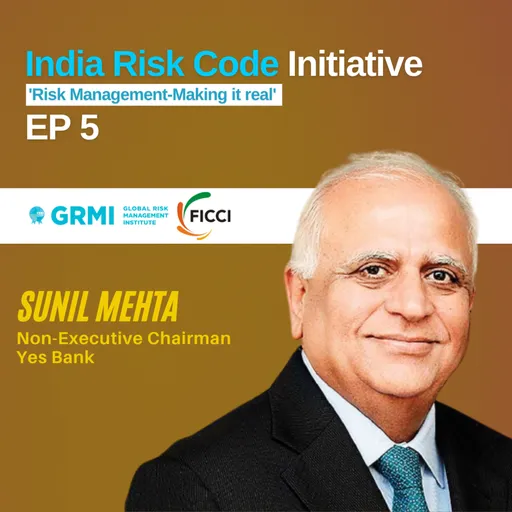 India Risk Code Initiative by FICCI and GRMI | Episode 5 | Sunil Mehta, Non-Executive Chairman Yes Bank Artwork