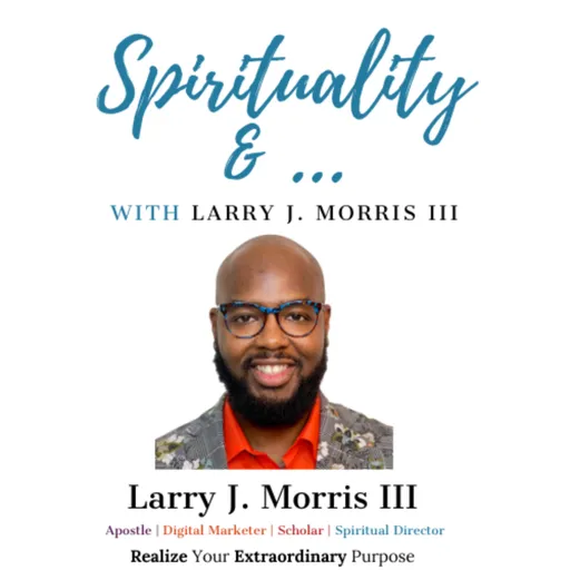 Spirituality & with Larry J. Morris III Artwork