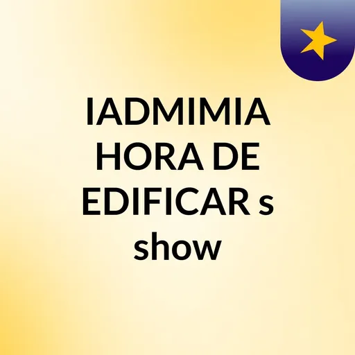 IADMIMIA HORA DE EDIFICAR's show Artwork