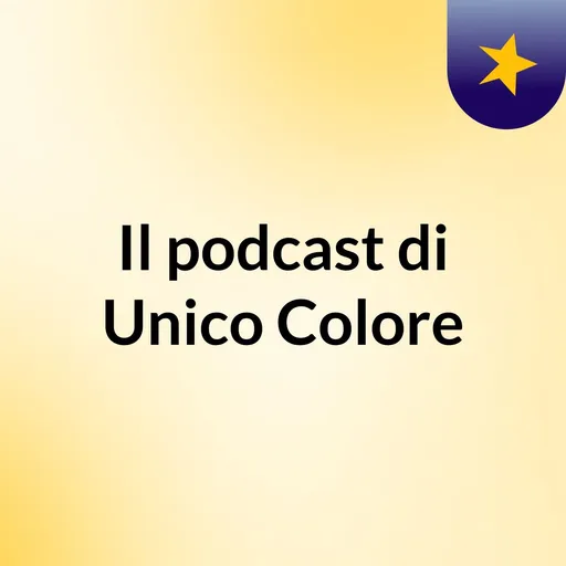 Il podcast di Unico Colore Artwork