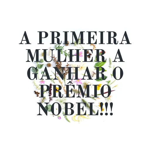 A PRIMEIRA MULHER A GANHAR O PRÊMIO NOBEL!!! Artwork