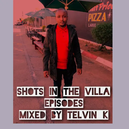 Shots In The VILLA podcasts by TELVIN_K Artwork