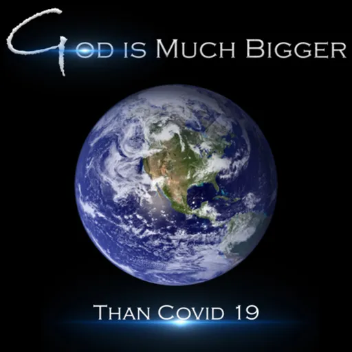 God Is Much Bigger Than Covid 19 Artwork