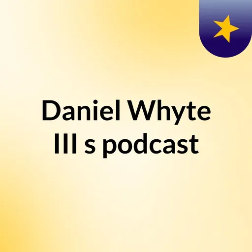 Daniel Whyte III's podcast Artwork