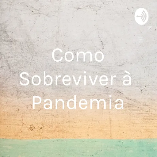 Como Sobreviver à Pandemia Artwork