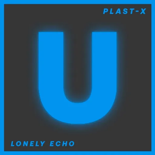 PLAST-X - Lonely echo (Original mix) Artwork