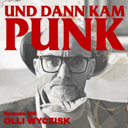 257: Olli Wyczisk (WISHMOPPER, THE VERY JOB AGENCY) – Und dann kam Punk Artwork