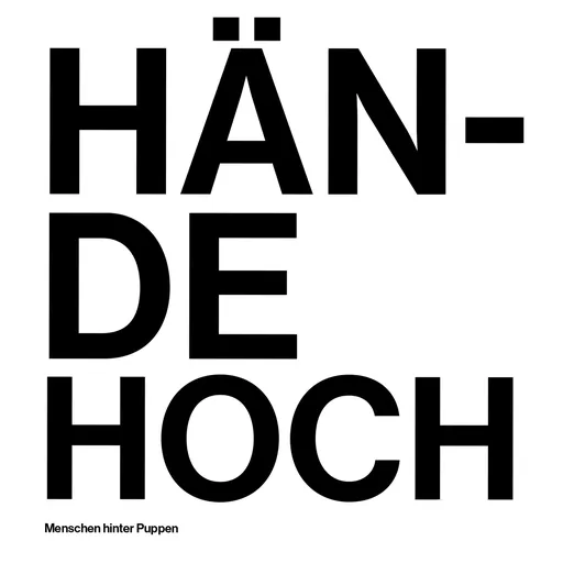 HÄNDE HOCH - Menschen hinter Puppen Artwork