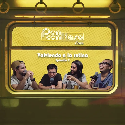 Volviendo a la Rutina EPISODIO 9 - Pan Con Keso Late Artwork