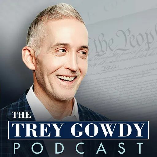 The Trey Gowdy Podcast Artwork