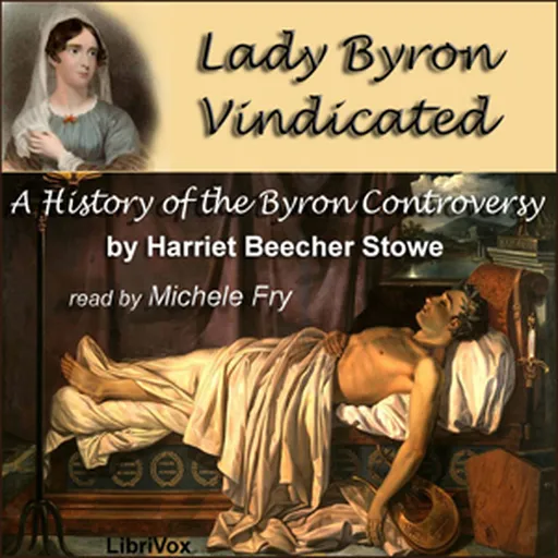 Lady Byron Vindicated by Harriet Beecher Stowe (1811 - 1896) Artwork