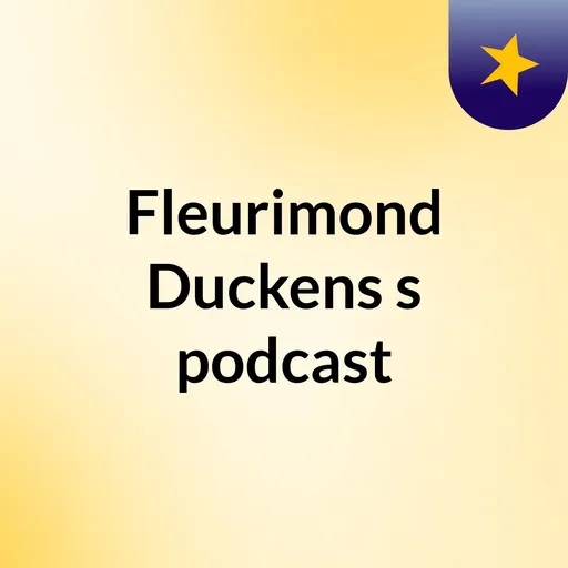 Fleurimond Duckens's podcast Artwork