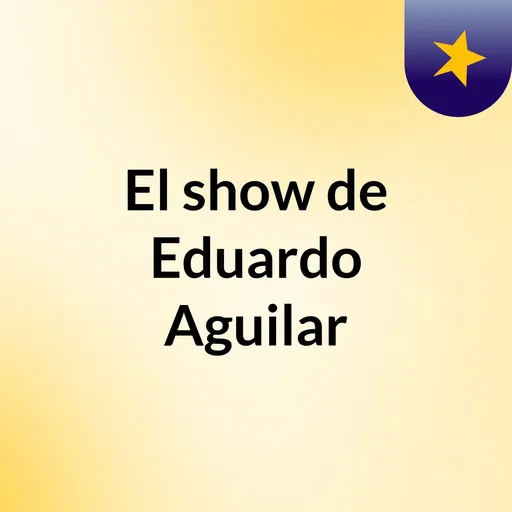 El show de Eduardo Aguilar Artwork