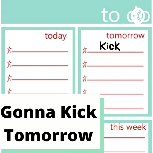 Gonna Kick Tomorrow Artwork