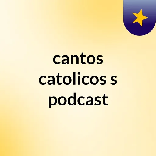 cantos catolicos's podcast Artwork
