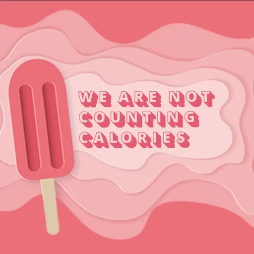 We Are Not Counting Calories Artwork