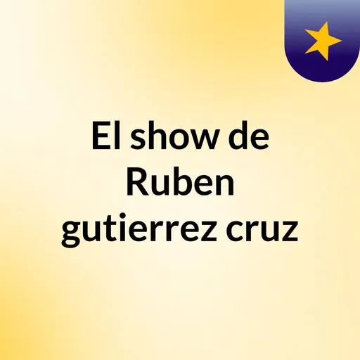 El show de Ruben gutierrez cruz Artwork