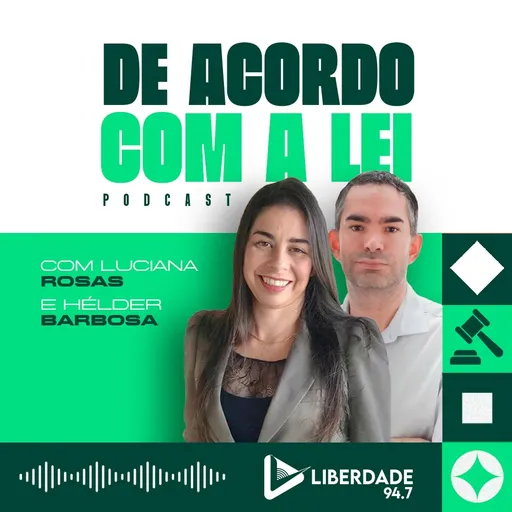 De Acordo com a Lei com Dr. Hélder Barbosa e Dra. Luciana Rosas - Liberdade 94.7 FM Artwork