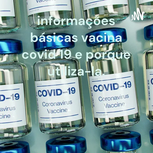 informações básicas vacina covid 19 e porque utiliza-la. Artwork