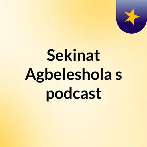 Sekinat Agbeleshola's podcast Artwork