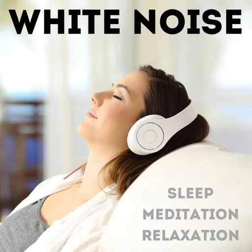 White Noise for Sleep, Meditation, and Relaxation Artwork